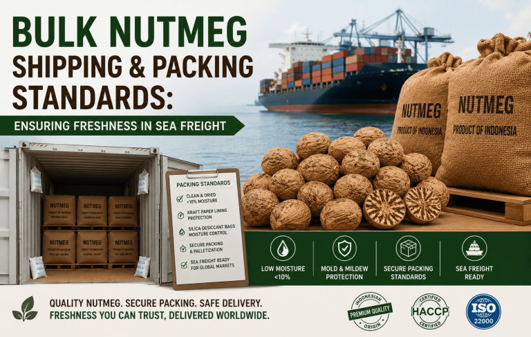 Bulk Nutmeg Shipping & Packing Standards: Ensuring Freshness in Sea Freight